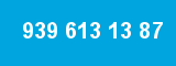 939 613 13 87